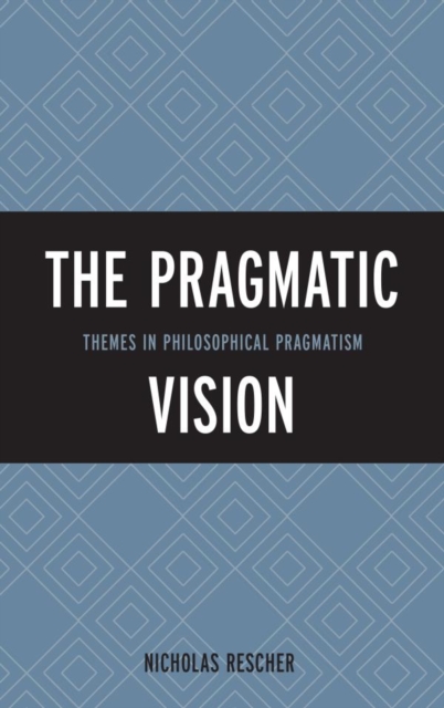 Pragmatic Vision : Themes in Philosophical Pragmatism, EPUB eBook