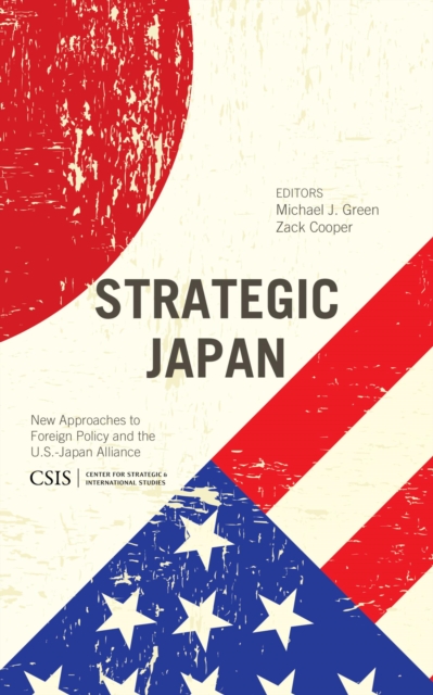 Strategic Japan : New Approaches to Foreign Policy and the U.S.-Japan Alliance, EPUB eBook