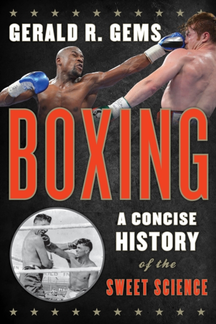 Boxing : A Concise History of the Sweet Science, Hardback Book