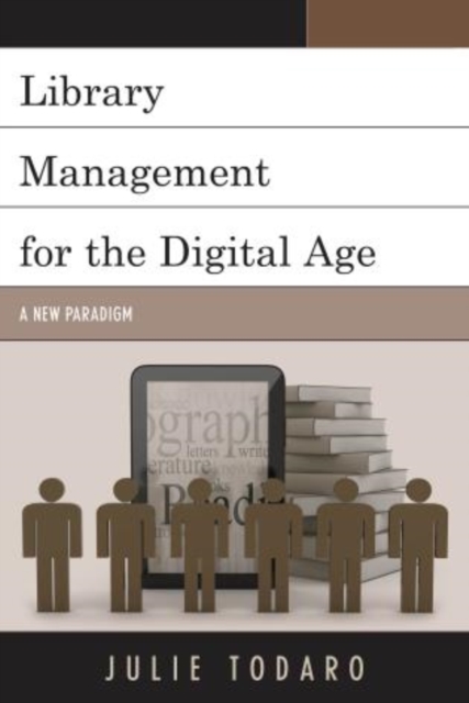 Library Management for the Digital Age : A New Paradigm, Paperback / softback Book
