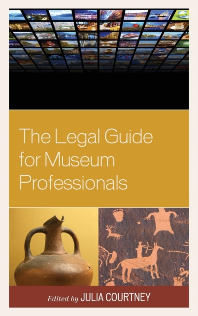 The Legal Guide for Museum Professionals, Hardback Book