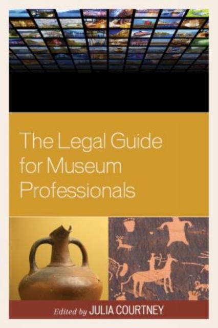 The Legal Guide for Museum Professionals, Paperback / softback Book