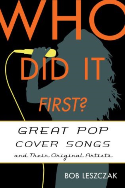 Who Did It First? : Great Pop Cover Songs and Their Original Artists, Hardback Book