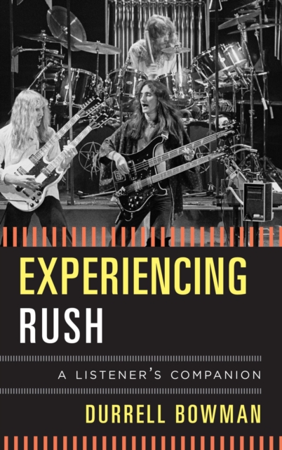 Experiencing Rush : A Listener's Companion, EPUB eBook