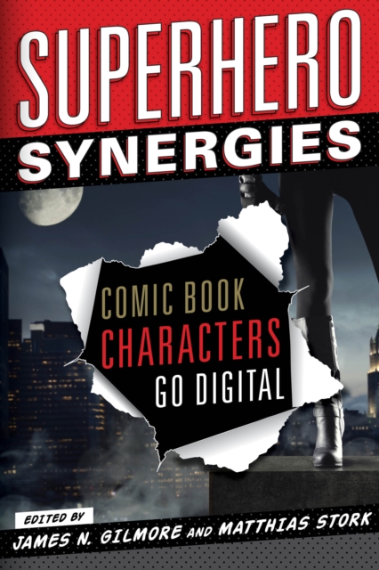 Superhero Synergies : Comic Book Characters Go Digital, Hardback Book