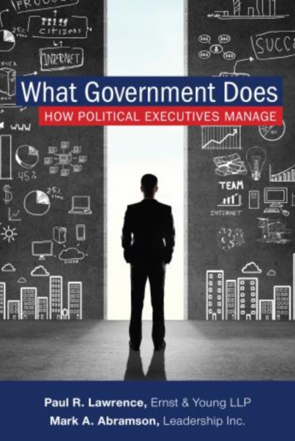 What Government Does : How Political Executives Manage, Paperback / softback Book