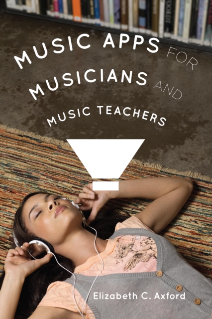 Music Apps for Musicians and Music Teachers, Paperback / softback Book