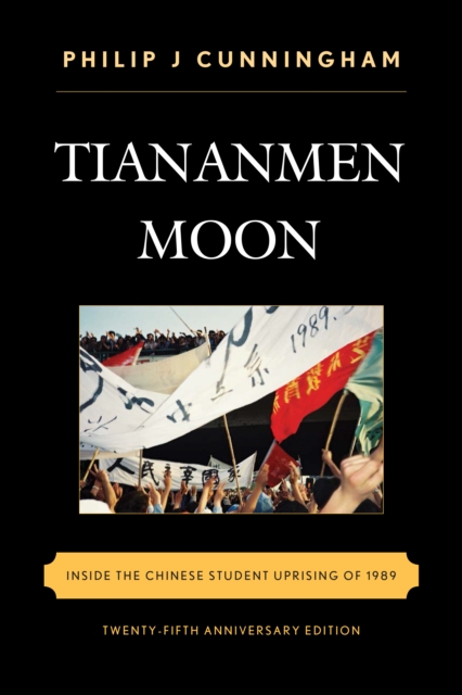 Tiananmen Moon : Inside the Chinese Student Uprising of 1989, Paperback / softback Book