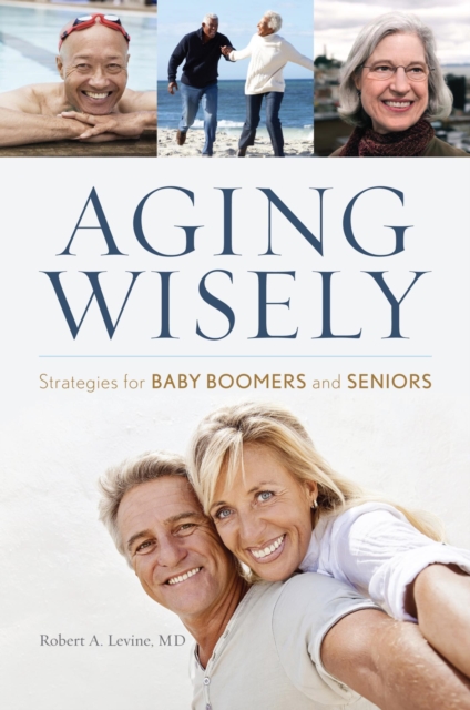 Aging Wisely : Strategies for Baby Boomers and Seniors, EPUB eBook