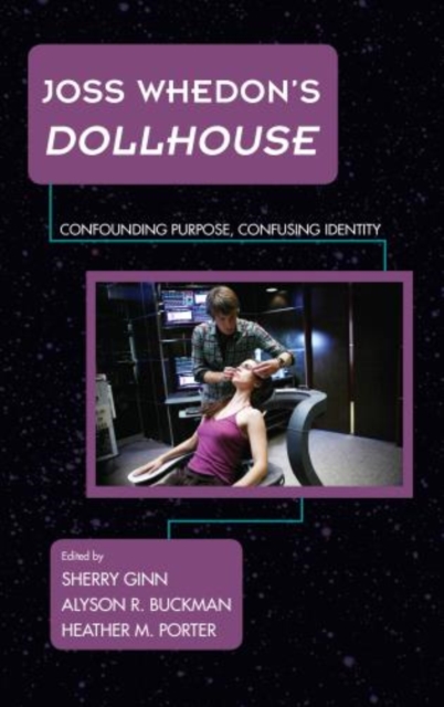 Joss Whedon's Dollhouse : Confounding Purpose, Confusing Identity, Hardback Book