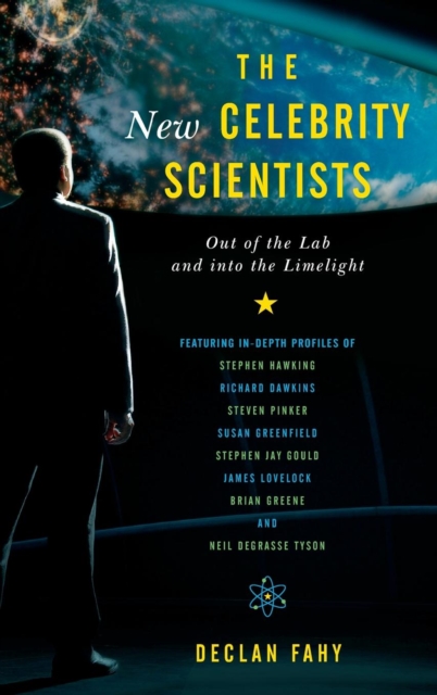 The New Celebrity Scientists : Out of the Lab and into the Limelight, Hardback Book