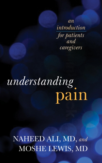 Understanding Pain : An Introduction for Patients and Caregivers, EPUB eBook