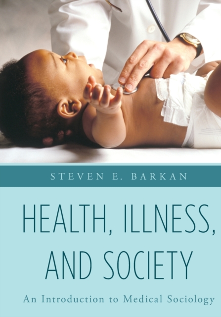 Health, Illness, and Society : An Introduction to Medical Sociology, Hardback Book