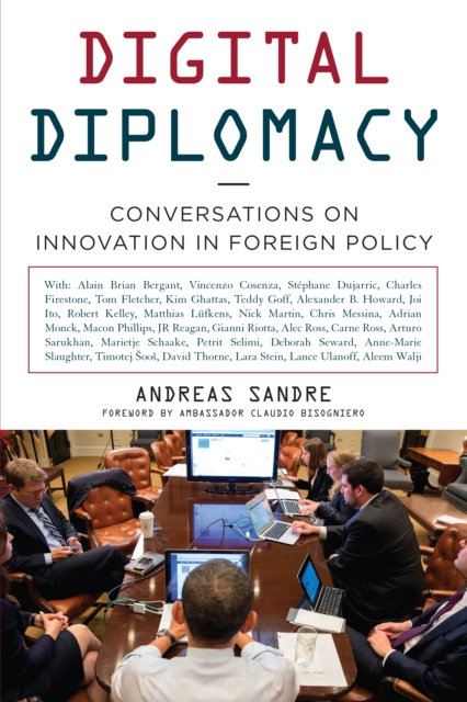 Digital Diplomacy : Conversations on Innovation in Foreign Policy, Paperback / softback Book