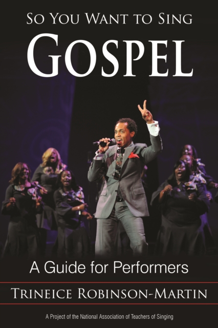 So You Want to Sing Gospel : A Guide for Performers, Paperback / softback Book