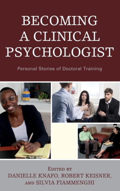 Becoming a Clinical Psychologist : Personal Stories of Doctoral Training, Hardback Book
