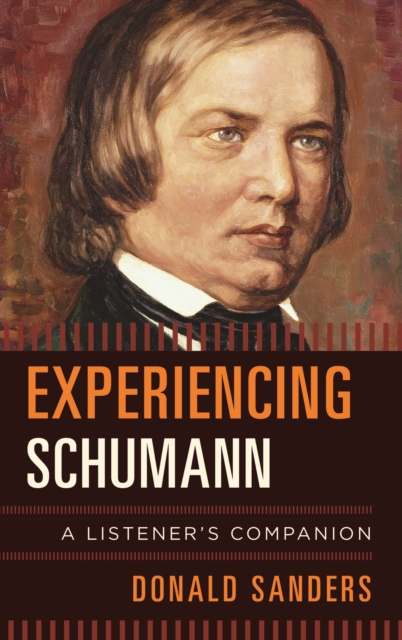 Experiencing Schumann : A Listener's Companion, EPUB eBook