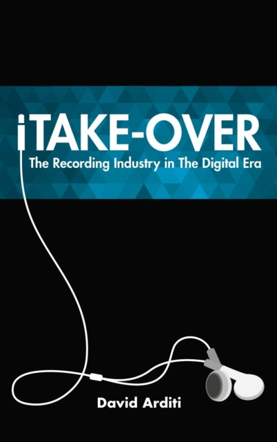 iTake-Over : The Recording Industry in the Digital Era, EPUB eBook