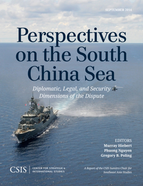Perspectives on the South China Sea : Diplomatic, Legal, and Security Dimensions of the Dispute, Paperback / softback Book
