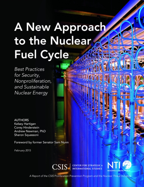 A New Approach to the Nuclear Fuel Cycle : Best Practices for Security, Nonproliferation, and Sustainable Nuclear Energy, Paperback / softback Book