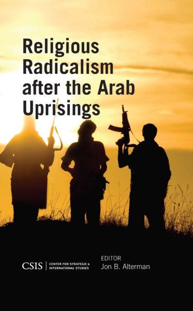 Religious Radicalism after the Arab Uprisings, Hardback Book