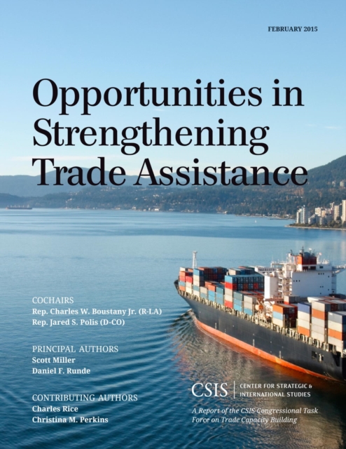 Opportunities in Strengthening Trade Assistance : A Report of the CSIS Congressional Task Force on Trade Capacity Building, EPUB eBook