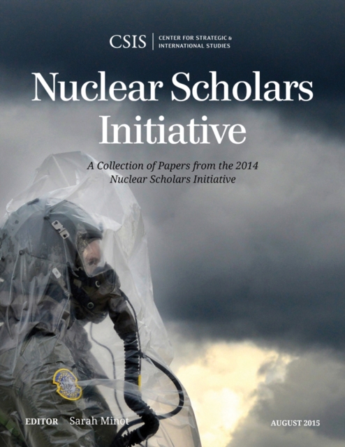 Nuclear Scholars Initiative : A Collection of Papers from the 2014 Nuclear Scholars Initiative, Paperback / softback Book