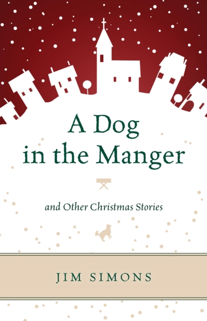 A Dog in the Manger and Other Christmas Stories, Hardback Book