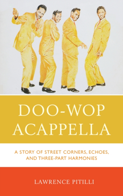 Doo-Wop Acappella : A Story of Street Corners, Echoes, and Three-Part Harmonies, EPUB eBook