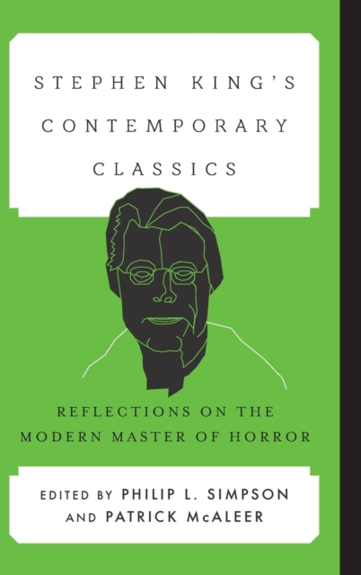 Stephen King's Contemporary Classics : Reflections on the Modern Master of Horror, Hardback Book