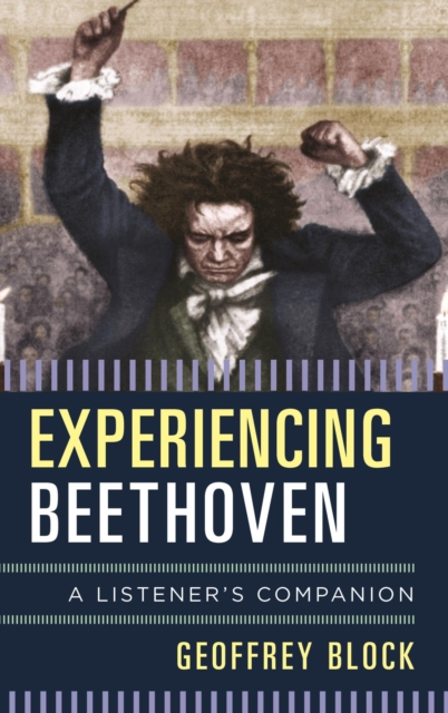 Experiencing Beethoven : A Listener's Companion, EPUB eBook