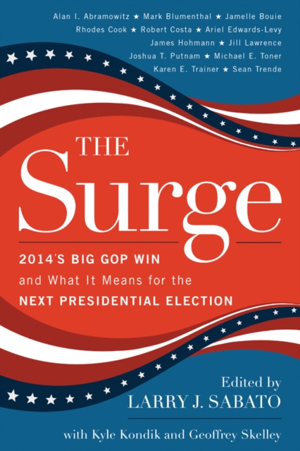 The Surge : 2014's Big GOP Win and What It Means for the Next Presidential Election, Paperback / softback Book