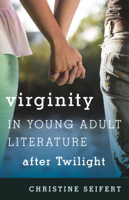 Virginity in Young Adult Literature after Twilight, EPUB eBook