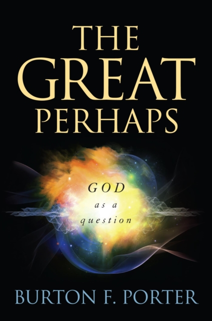 Great Perhaps : God as a Question, EPUB eBook