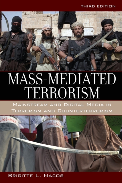 Mass-Mediated Terrorism : Mainstream and Digital Media in Terrorism and Counterterrorism, Paperback / softback Book