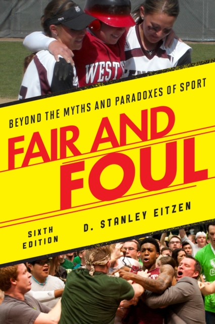 Fair and Foul : Beyond the Myths and Paradoxes of Sport, Paperback / softback Book