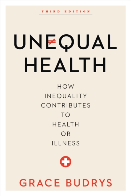 Unequal Health : How Inequality Contributes to Health or Illness, Hardback Book