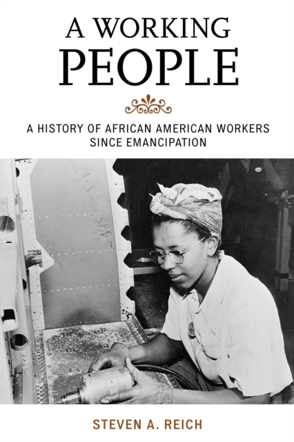 A Working People : A History of African American Workers Since Emancipation, Paperback / softback Book
