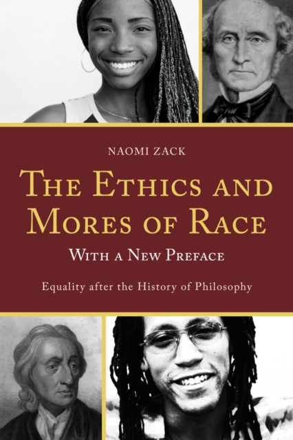 Ethics and Mores of Race : Equality after the History of Philosophy, with a New Preface, EPUB eBook
