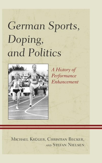 German Sports, Doping, and Politics : A History of Performance Enhancement, Hardback Book