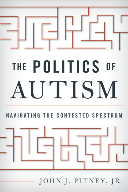 The Politics of Autism : Navigating The Contested Spectrum, Hardback Book