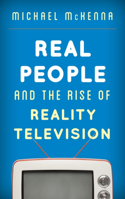 Real People and the Rise of Reality Television, EPUB eBook