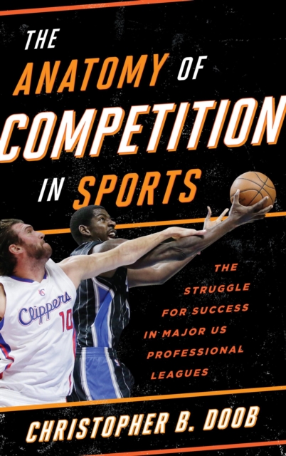 Anatomy of Competition in Sports : The Struggle for Success in Major US Professional Leagues, EPUB eBook