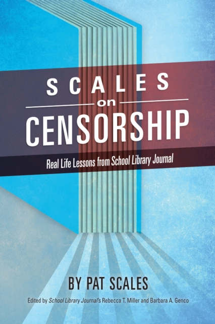 Scales on Censorship : Real Life Lessons from School Library Journal, Paperback / softback Book
