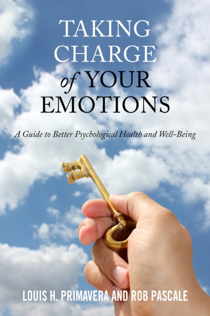 Taking Charge of Your Emotions : A Guide to Better Psychological Health and Well-Being, Hardback Book
