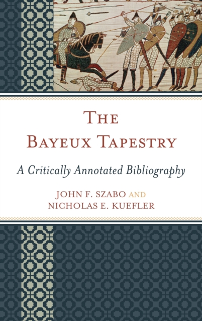 The Bayeux Tapestry : A Critically Annotated Bibliography, Hardback Book