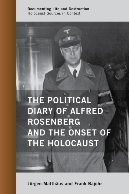 The Political Diary of Alfred Rosenberg and the Onset of the Holocaust, Hardback Book