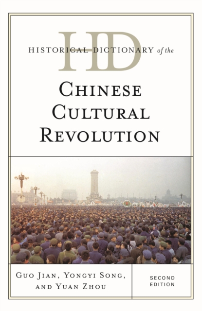 Historical Dictionary of the Chinese Cultural Revolution, Hardback Book