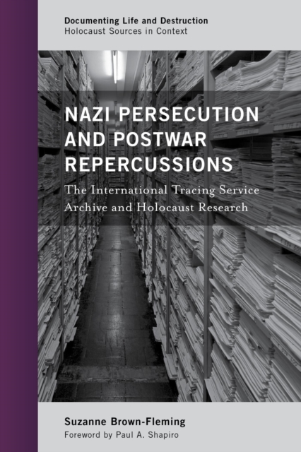 Nazi Persecution and Postwar Repercussions : The International Tracing Service Archive and Holocaust Research, EPUB eBook