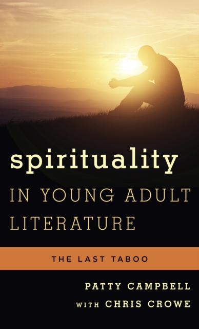 Spirituality in Young Adult Literature : The Last Taboo, Hardback Book